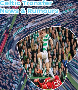 Celtic transfer rumours