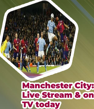 Manchester city match today live
